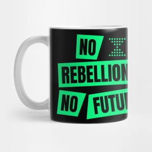 Climate Extinction Activist Demo No Rebellion No Future XR Mug